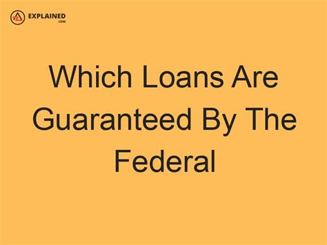 Loans Guaranteed By The Federal Government